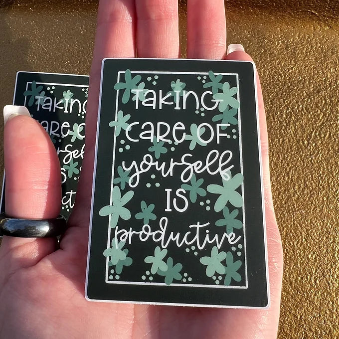 Taking care of yourself is productive sticker